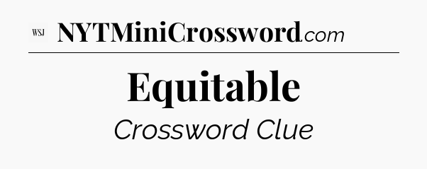 Equitable - WSJ Crossword