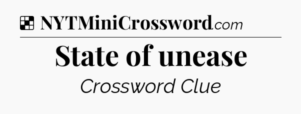 Solution: State of unease - NYT Crossword