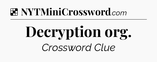 Solution: Decryption org - NYT Crossword