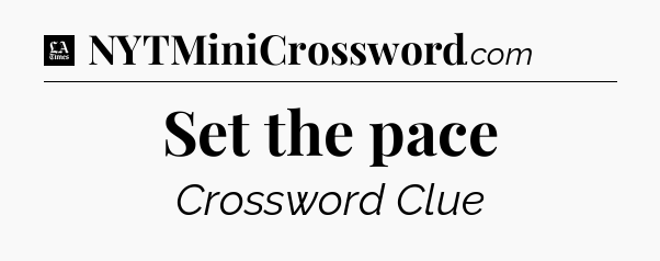 Set the pace - LA Times Crossword