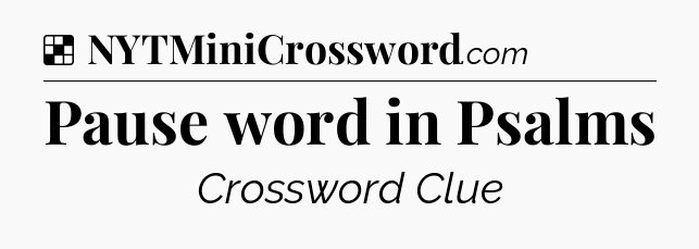 Solution: Pause word in Psalms - NYT Crossword