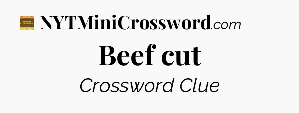 Beef cut - Eugene Sheffer Crossword