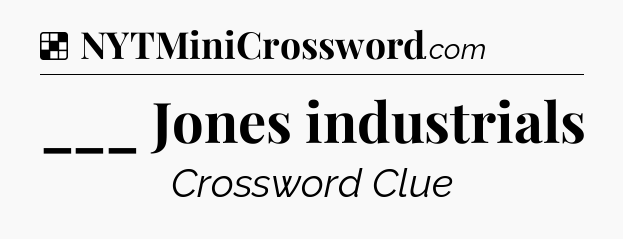 Solution: ___ Jones industrials - NYT Crossword