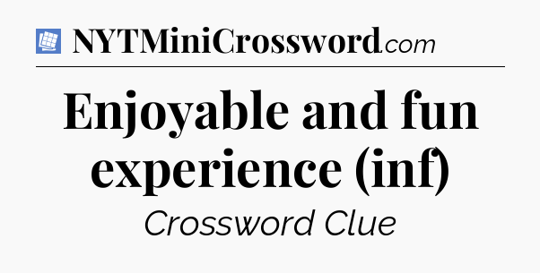 Enjoyable and fun experience (inf) Puzzle Page Crossword Clue