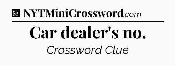 Car dealer's no - LA Times Crossword