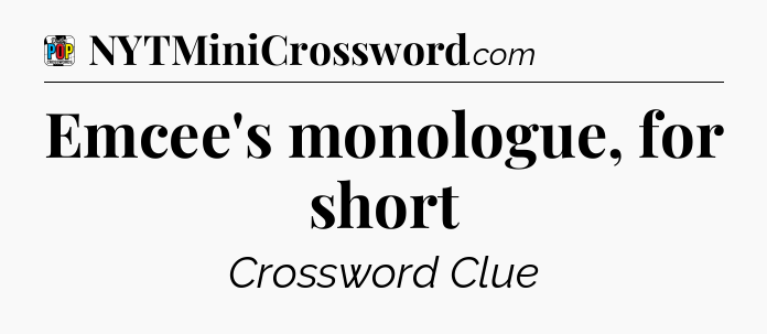 Emcee's monologue, for short Crossword Clue