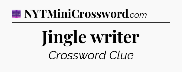 Jingle writer - Thomas Joseph Crossword