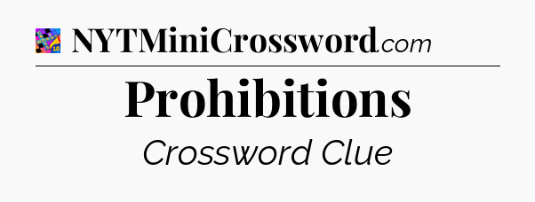 Prohibitions Crossword Clue