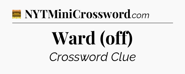 Ward (off) - Eugene Sheffer Crossword