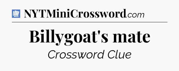 Billygoat's mate Puzzle Page Crossword Clue