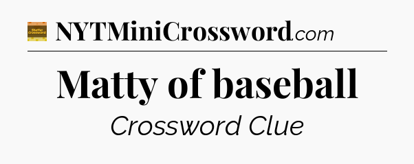 Matty of baseball - Eugene Sheffer Crossword