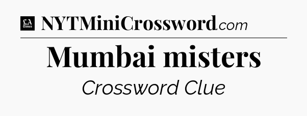 Mumbai misters - LA Times Crossword