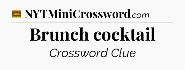 Brunch cocktail - Eugene Sheffer Crossword