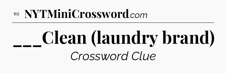 ___Clean (laundry brand) - WSJ Crossword