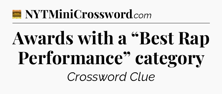 Awards with a “Best Rap Performance” category - Eugene Sheffer Crossword