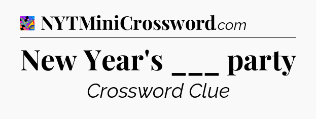 New Year's ___ party Crossword Clue