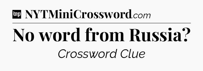 No word from Russia Crossword Clue