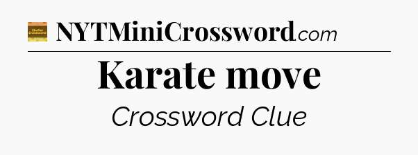 Karate move crossword clue Eugene Sheffer