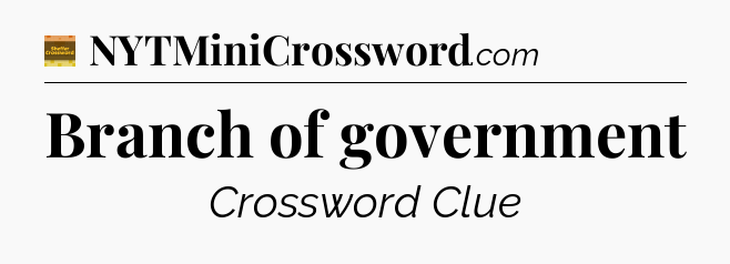 Branch of government - Eugene Sheffer Crossword