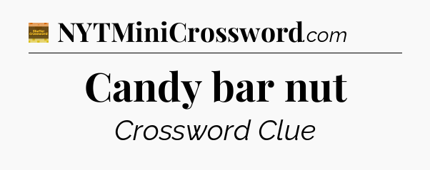 Candy bar nut - Eugene Sheffer Crossword