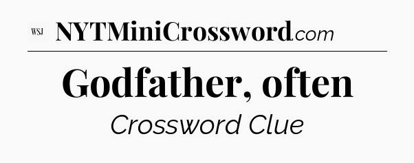 Godfather, often - WSJ Crossword