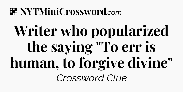 Solution: Writer who popularized the saying 