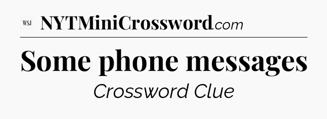 Some phone messages - WSJ Crossword