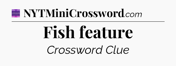 Fish feature - Thomas Joseph Crossword