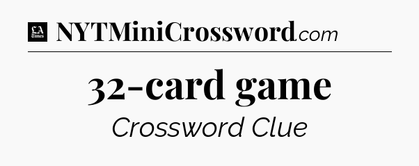 32-card game - LA Times Crossword