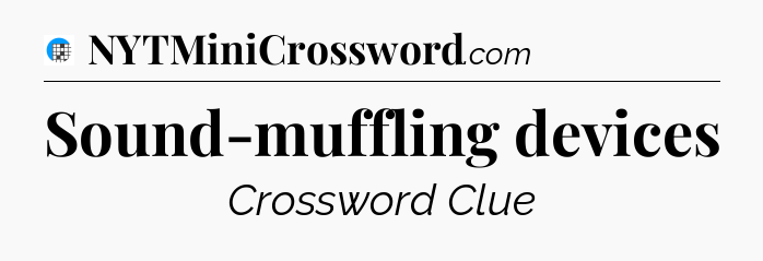 Sound-muffling devices Crossword Clue