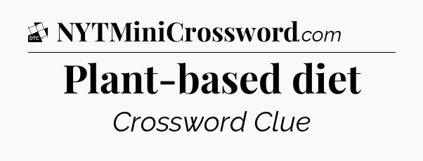 Plant-based diet - Daily Themed Classic Crossword