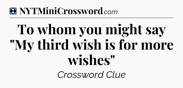 Solution: To whom you might say 