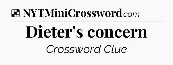 Solution: Dieter's concern - NYT Crossword