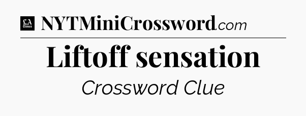 Liftoff sensation - LA Times Crossword