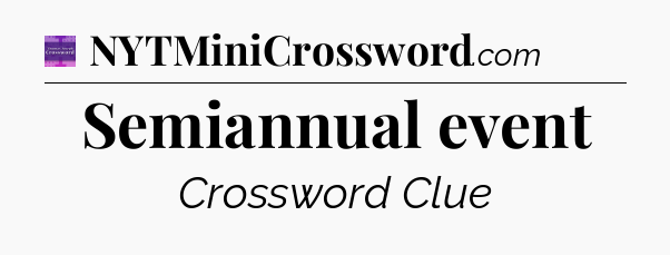 Semiannual event - Thomas Joseph Crossword