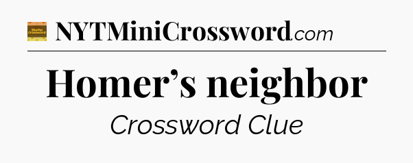 Homer’s neighbor crossword clue Eugene Sheffer