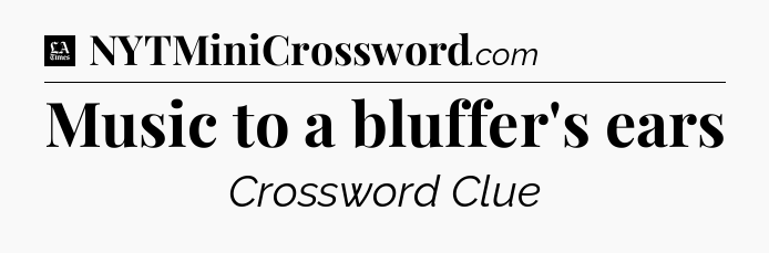 Music to a bluffer's ears - LA Times Crossword