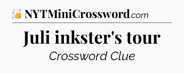 Juli inkster's tour - 7 Little Words