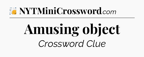 Amusing object - 7 Little Words