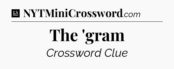 The 'gram - LA Times Crossword