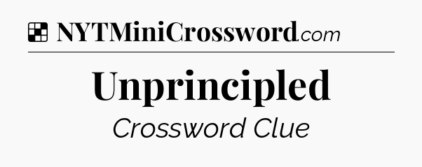Solution: Unprincipled - NYT Crossword