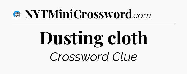 Dusting cloth Crossword Clue