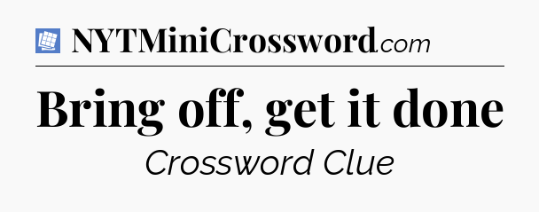Bring off, get it done Puzzle Page Crossword Clue