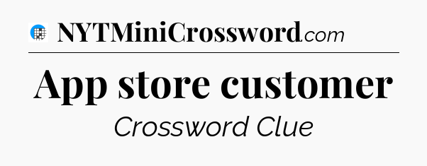 App store customer Crossword Clue