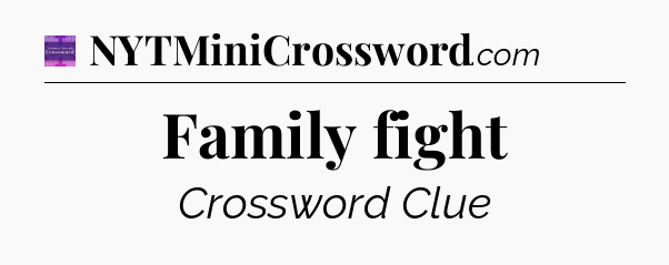 Family fight - Thomas Joseph Crossword