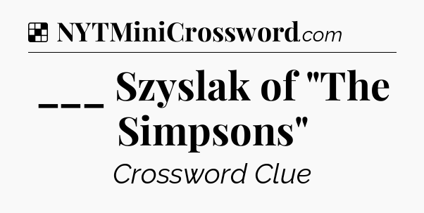 Solution: ___ Szyslak of 