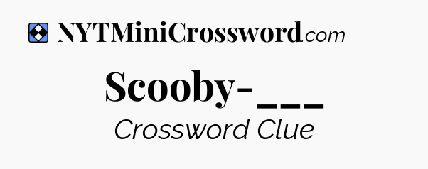Solution: Scooby-___ - NYT Mini Crossword