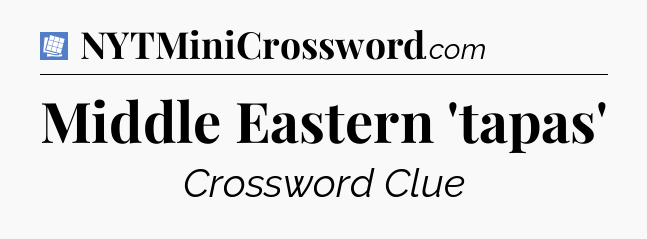Middle Eastern 'tapas' Puzzle Page Crossword Clue