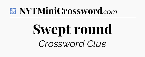 Swept round Puzzle Page Crossword Clue