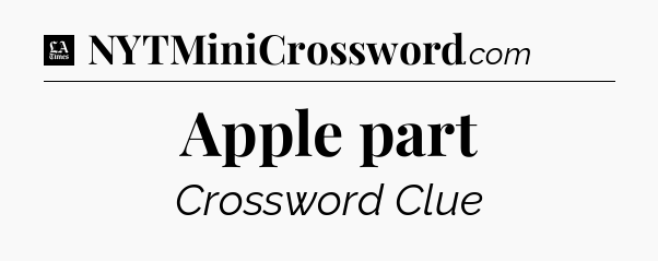 Apple part - LA Times Crossword